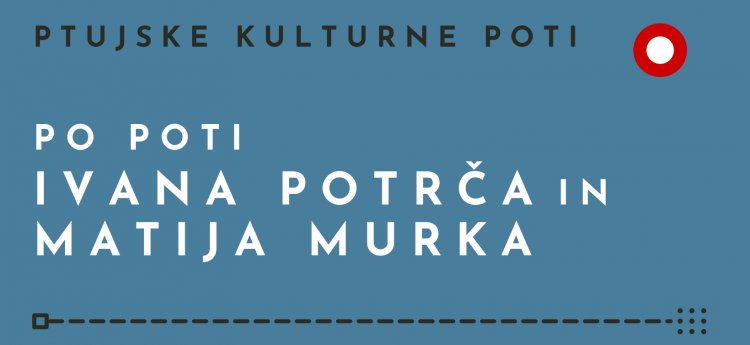 Naslovna slika Po poti Ivana Potrča in Matija Murka