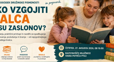 Kako vzgojiti bralca v času zaslonov? – strokovni dogodek družinske pismenosti.