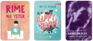 Tri naslovnice knjig: »Rime na veter«, »Happy Happy« (Mette Vedsø) in »Samo en ples« (Malina Schmidt Snoj).